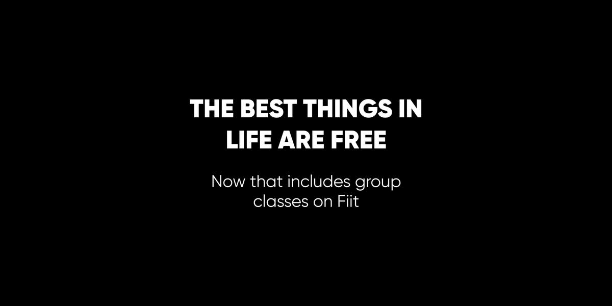 The best things in life are free - get unlimited Group Classes on Fiit